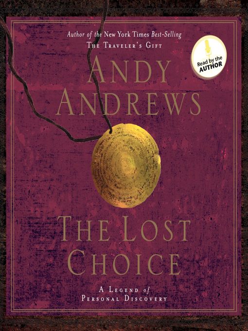 Title details for The Lost Choice by Andy Andrews - Available